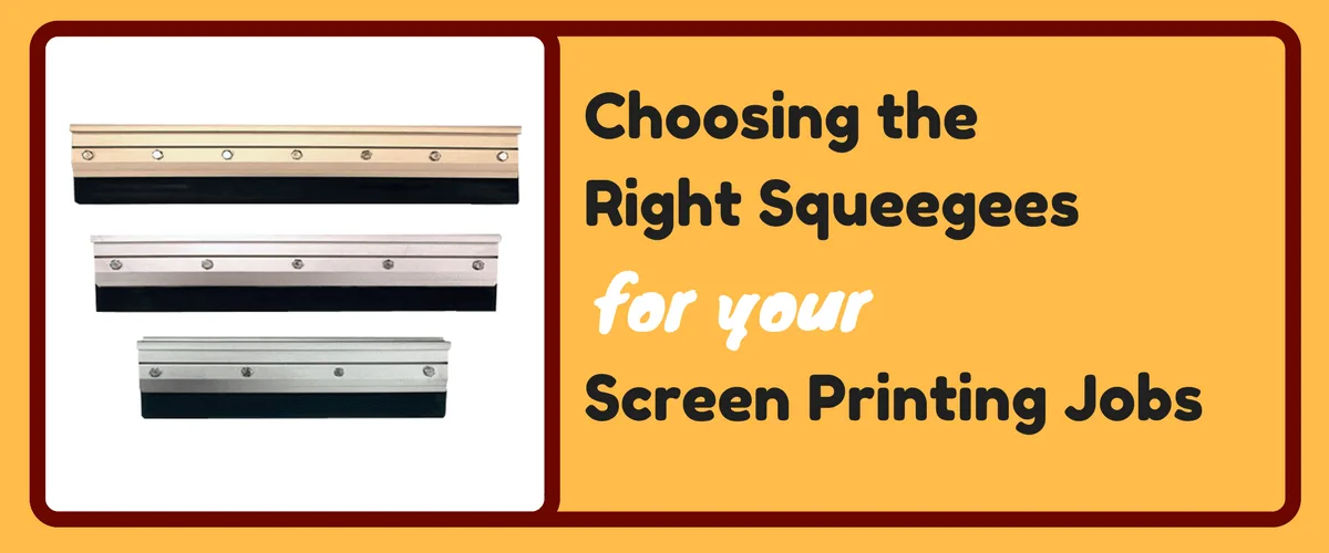 Choosing the Right Squeegees for Your Screen Printing Jobs