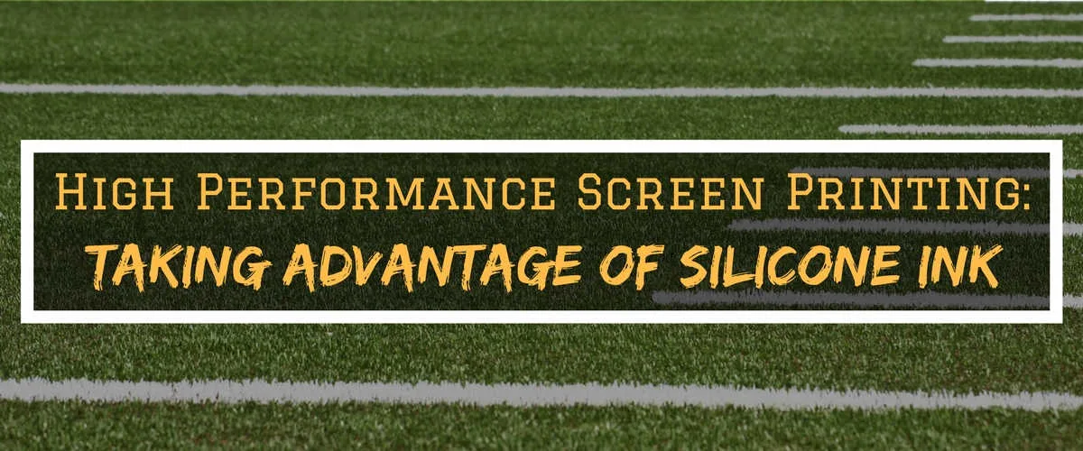 High Performance Screen Printing: Taking Advantage of Silicone Ink