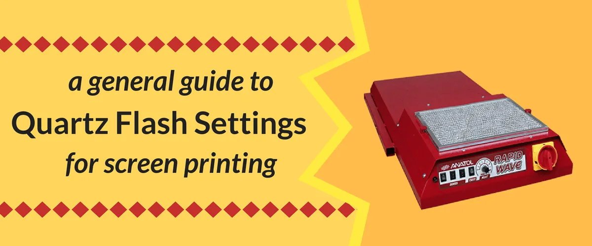 A General Guide to Quartz Flash Cure Settings for Screen Printing