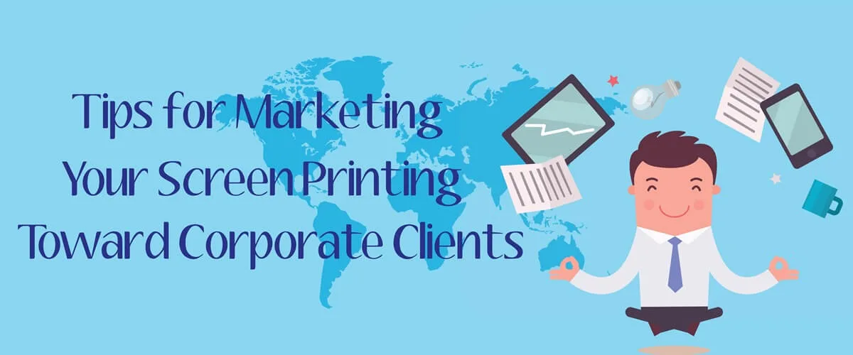Consejos para comercializar tu serigrafía dirigida a clientes corporativos
