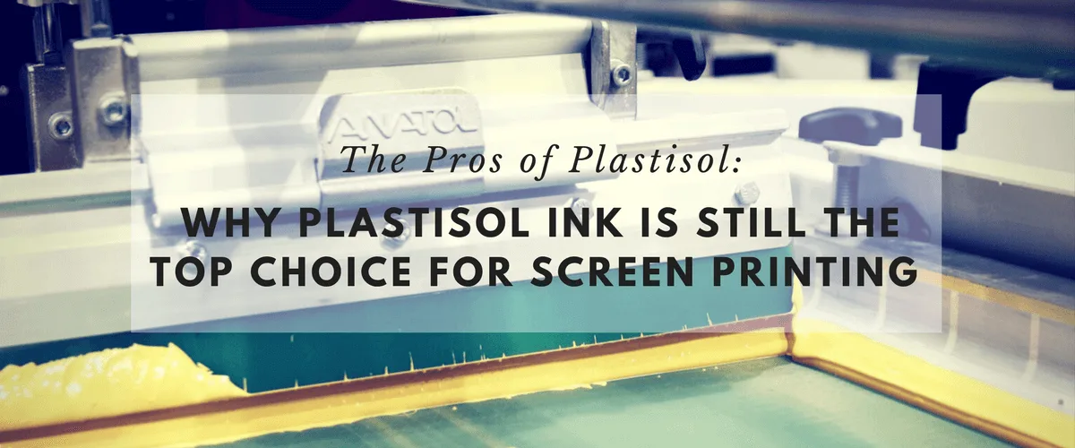 Las ventajas del plastisol: por qué la tinta de plastisol sigue siendo la opción preferida para la serigrafía