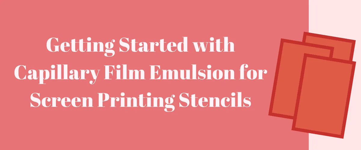Primeros pasos con la emulsión de película capilar para esténciles de serigrafía