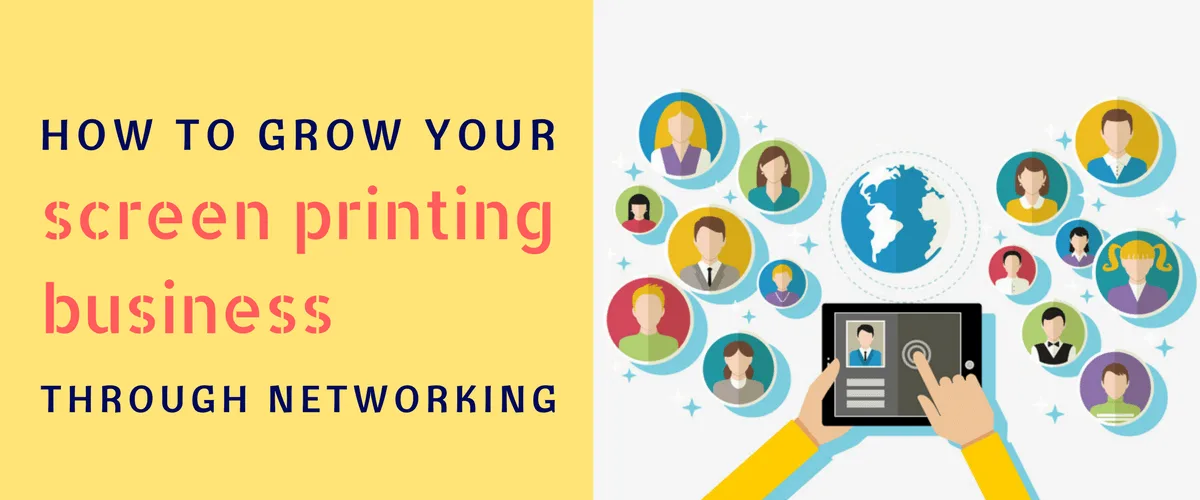 Cómo hacer crecer tu negocio de serigrafía a través del networking