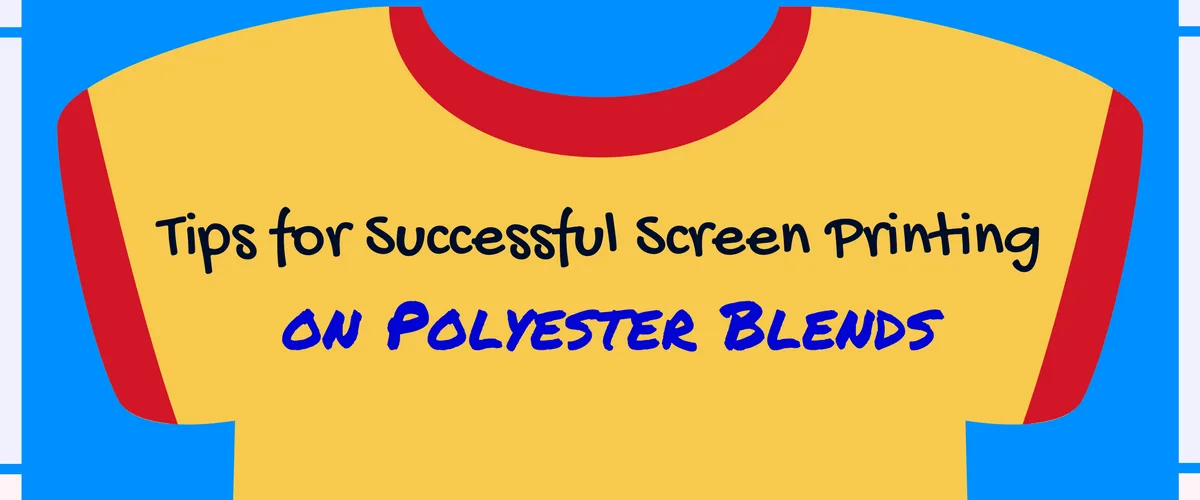 Tips for Successful Screen Printing on Polyester Blends