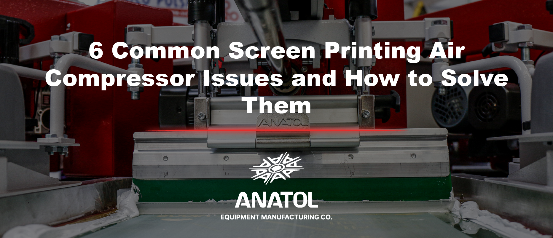 6 Common Screen Printing Air Compressor Issues and How to Solve Them