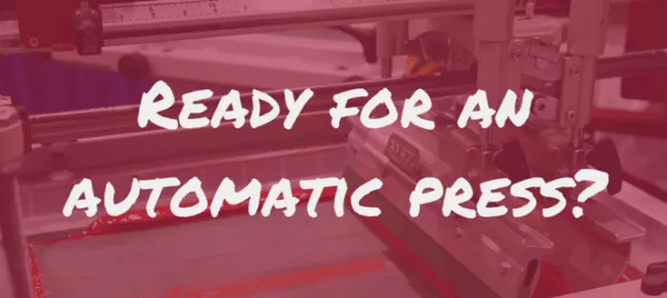 Are You Ready For An Automatic Screen Printing Press?