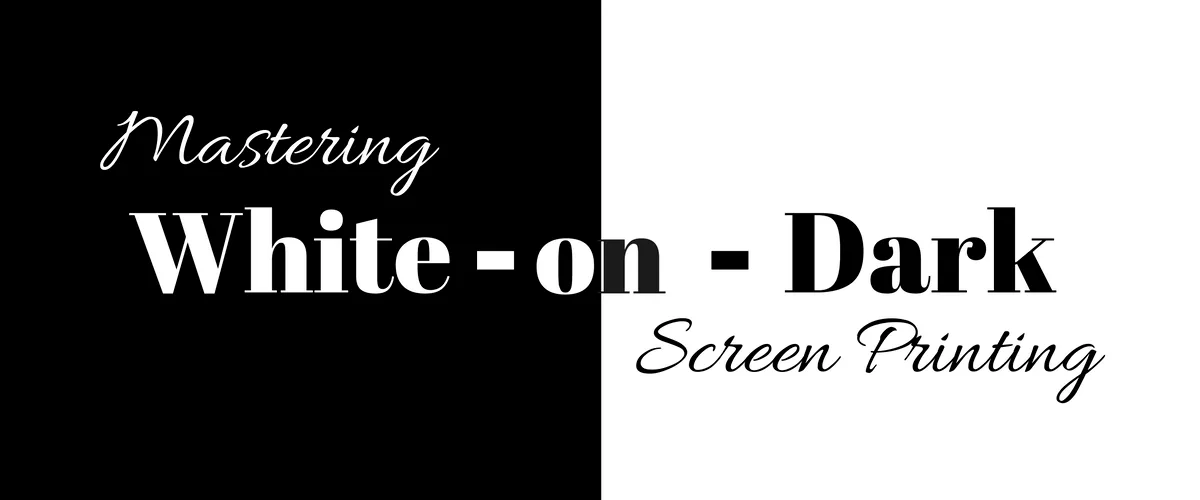 Mastering White-On-Dark Screen Printing
