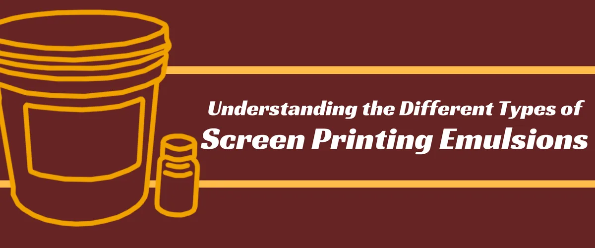 Understanding the Different Types of Screen Printing Emulsions