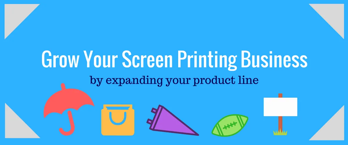 Grow Your Screen Printing Business by Expanding Your Product Line