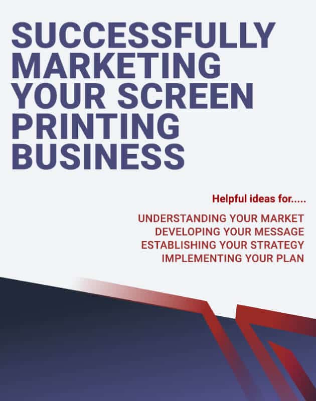 Successfully Marketing Your Screen Printing Business