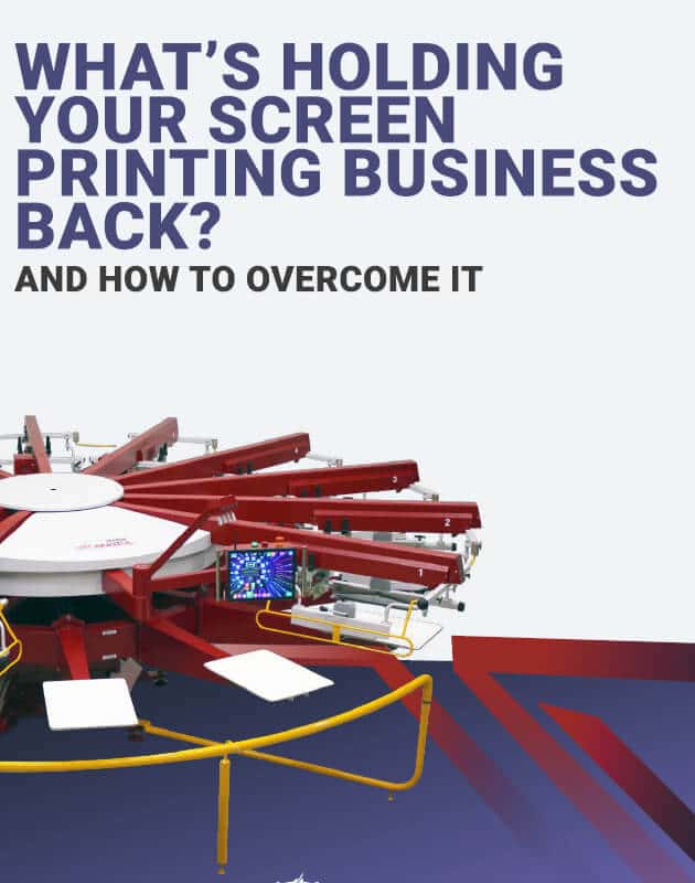 What’s Holding Your Screen Printing Business Back? (And How To Overcome It)
