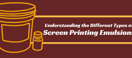 Understanding the Different Types of Screen Printing Emulsions