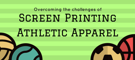 Overcoming the Challenges of Screen Printing Athletic Apparel
