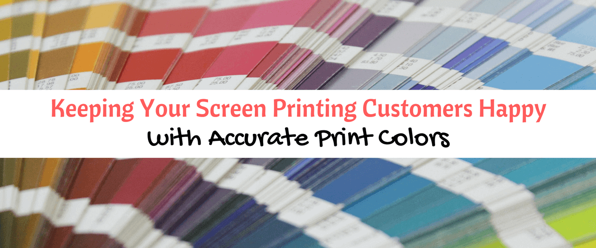Keeping Your Screen Printing Customers Happy with Accurate Print Colors