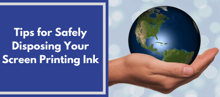 Tips for Safely Disposing Your Screen Printing Ink