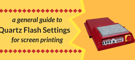 A General Guide to Quartz Flash Cure Settings for Screen Printing