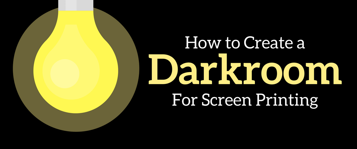 How to Create a Darkroom for Screen Printing