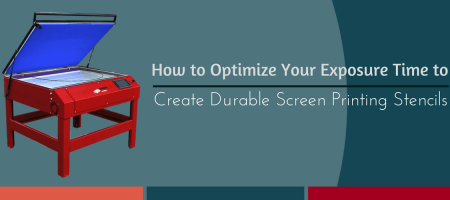 How to Optimize Your Exposure Time to Create Durable Screen Printing Stencils