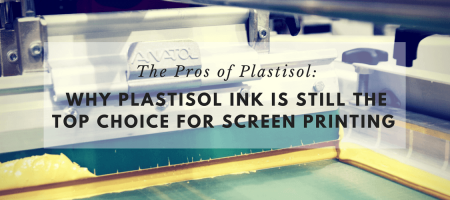 The Pros of Plastisol: Why Plastisol Ink Is Still the Top Choice for Screen Printing