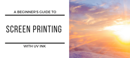 A Beginner's Guide to Screen Printing with UV Ink