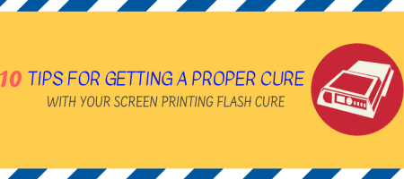 10 Tips for Getting a Proper Cure with Your Screen Printing Flash Cure
