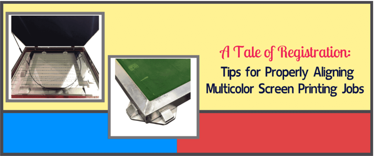 A Tale of Registration: Tips for Properly Aligning Multi-Color Screen Printing Jobs