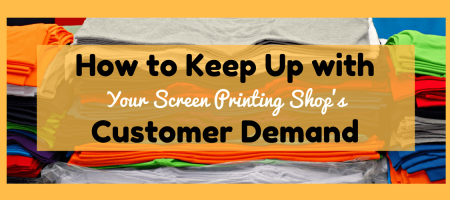 Up with Your Screen Printing Shop's Customer