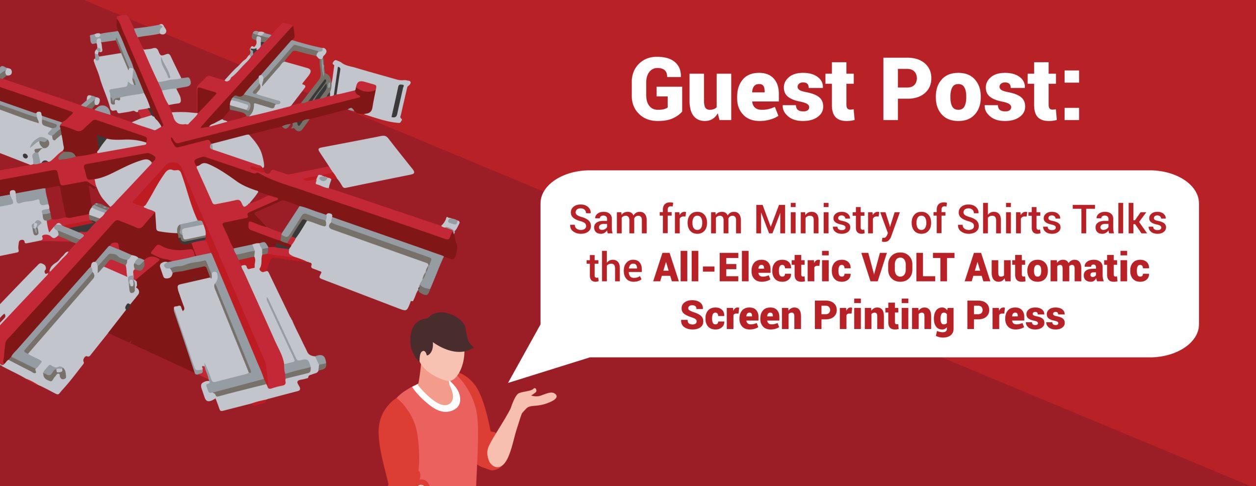 Sam from Ministry of Shirts Talks the All-Electric VOLT Automatic Screen Printing Press