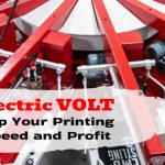 How the VOLT Unlocks Maximum Speed and Profit for Screen Print Shop